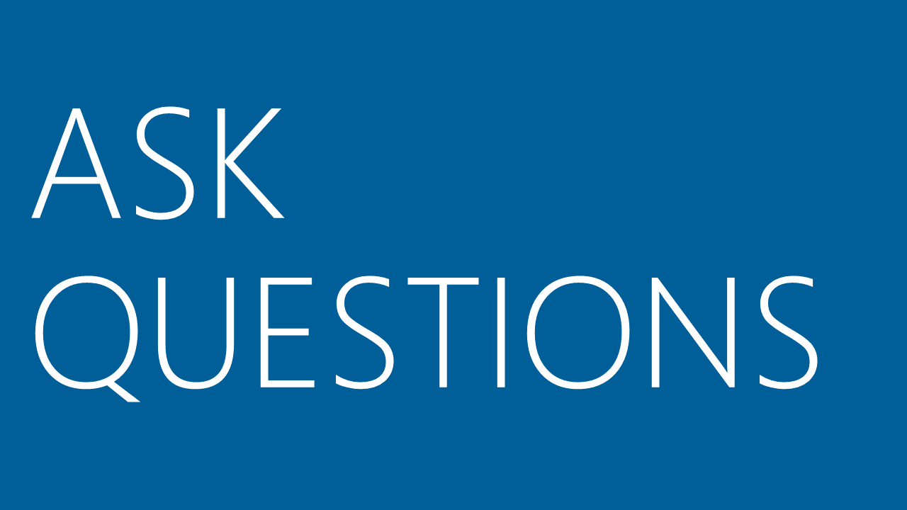 Ask questions